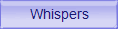 Whispers